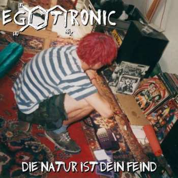 Album Egotronic: Die Natur Ist Dein Feind