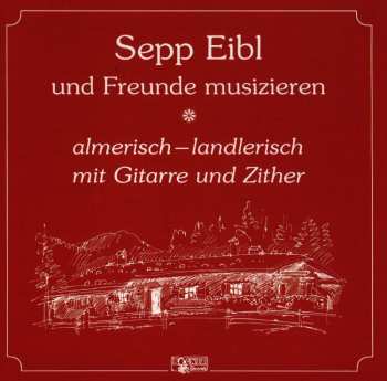 Album Eibl Sepp: Almerisch-landlerisch