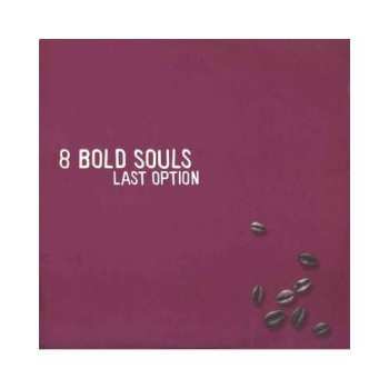 Album Eight Bold Souls: Last Option