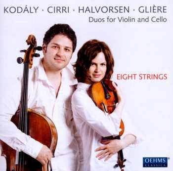 Album Eight Strings: Kodály • Cirri • Halvorsen • Glière
