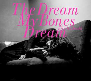 Album Eiko Ishibashi: The Dream My Bones Dream