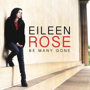 Album Eileen Rose: Be Many Gone