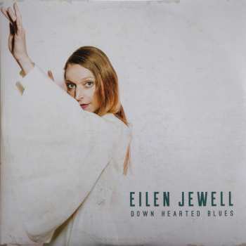 LP Eilen Jewell: Down Hearted Blues 68656