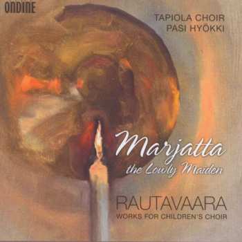 Album Einojuhani Rautavaara: Marjatta The Lowly Maiden