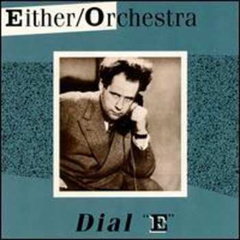 Album Either/Orchestra: Dial E