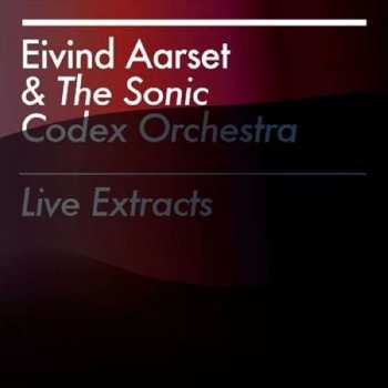 Album Eivind Aarset: Live Extracts