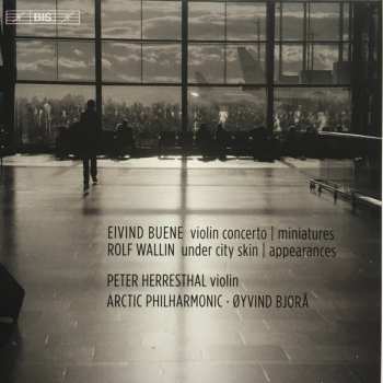 Album Eivind Buene: Violin Concerto | Miniatures / Under City Skin | Appearances