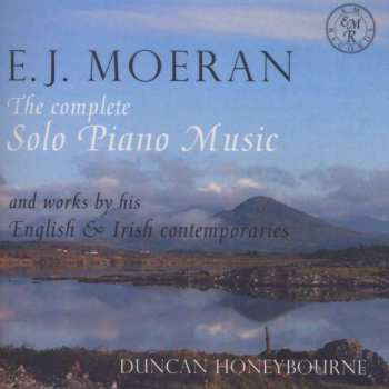 2CD Ernest John Moeran: E.J. Moeran: The Complete Solo Piano Music And Works By His English & Irish Contemporaries 387284