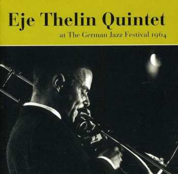 Album Eje Thelin: At The German Jazz Festival