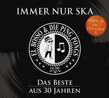 2CD El Bosso & Die Ping Pongs: Immer Nur Ska - Das Beste Aus 30 Jahren 392070