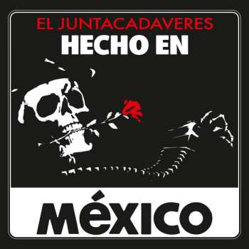 Album El Juntacadáveres: Hecho En México
