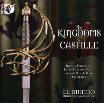 CD El Mundo: The Kingdoms Of Castille - Spanish, Italian And Latin American Music Of The 17th & 18th Centuries 493650