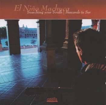 Album El Niño Machuca: Searching Your South | Buscando Tu Sur