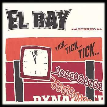 El Ray: Tick...Tick...Tick...