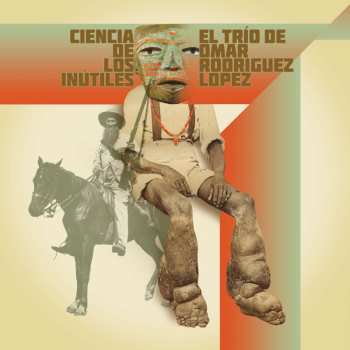 LP El Trío De Omar Rodriguez Lopez: Ciencia De Los Inútiles 516239