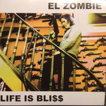 El Zombie: Life Is Bli$$