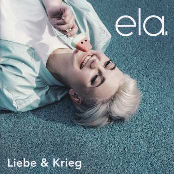 Ela: Liebe & Krieg