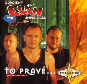 Album Elán: Odpojený - Unplugged - To Pravé...