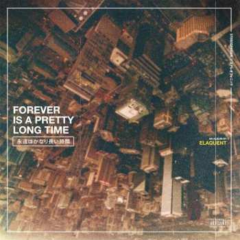 Album Elaquent: Forever Is A Pretty Long Time 