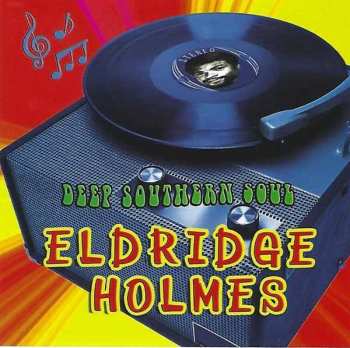 CD Eldridge Holmes: Deep Southern Soul 252410