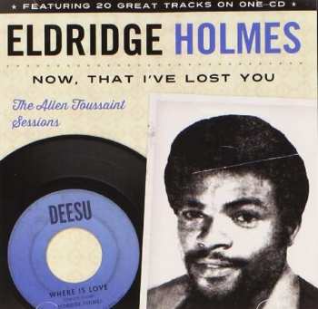 CD Eldridge Holmes: Now, That I've Lost You 525441