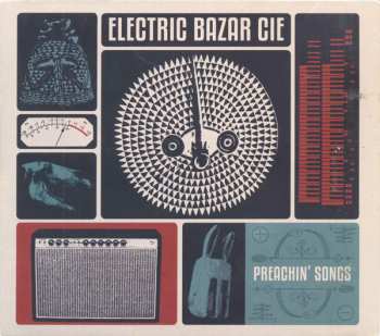 Electric Bazar Cie: Preachin' Songs