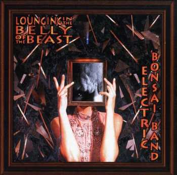 Album Electric Bonsai Band: Louging In The Belly Of The Beast