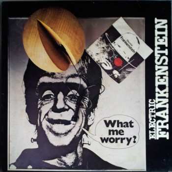 Album Electric Frankenstein: What Me Worry?