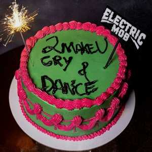 CD Electric Mob: 2 Make U Cry & Dance 424159