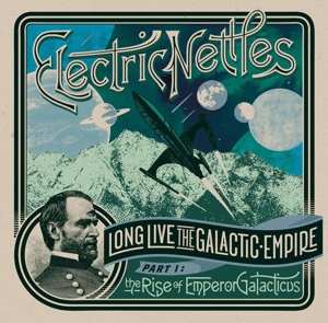 Album Electric Nettles: Long Live The Galactic Empire Part 1