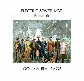 Album Electric Sewer Age: Presents Coil / Aural Rage
