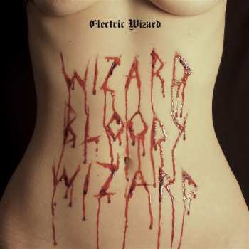 Album Electric Wizard: Wizard Bloody Wizard