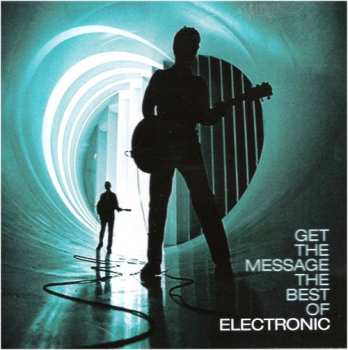 Electronic: Get The Message The Best Of Electronic