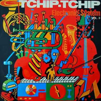Album Electronic System: Tchip.Tchip (Vol. 3)