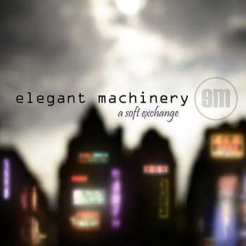 Elegant Machinery: A Soft Exchange
