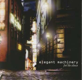 Album Elegant Machinery: Feel The Silence