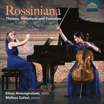 Album Elena Antongirolami: Rossiniana: Themes, Variations And Fantasias