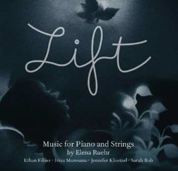 CD Elena Ruehr: Lift (Chamber Music By Elena Ruehr) 424378