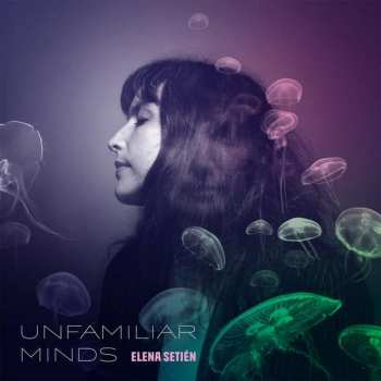 CD Elena Setién: Unfamiliar Minds 105918