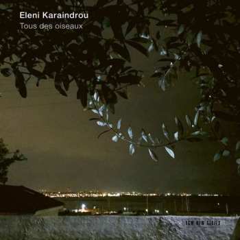 Album Eleni Karaindrou: Tous Des Oiseaux
