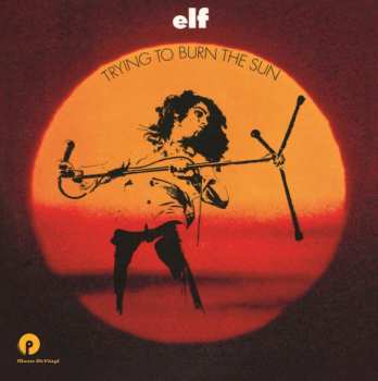 Album ELF: Trying To Burn The Sun