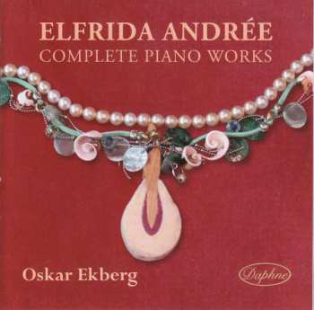 Album Elfrida Andree: Complete Piano Works