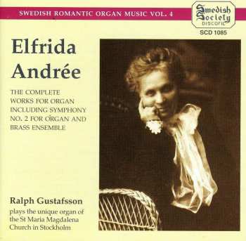 CD Elfrida Andree: The Complete Works For Organ Including Symphony No. 2 For Organ And Brass Ensemble 508726