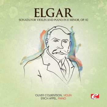 Album Sir Edward Elgar: String Quartet In E Minor, Op. 83 / Sonata For Violin And Piano In E Minor, Op. 82