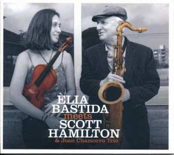 Album Elia & Hamilton, Bastida: Elia Bastida Meets Scott Hamilton