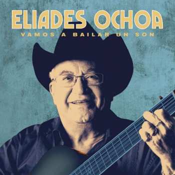 Album Eliades Ochoa: Vamos A Bailar Un Son
