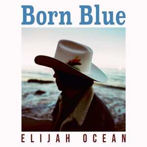 Album Elijah Ocean: Born Blue