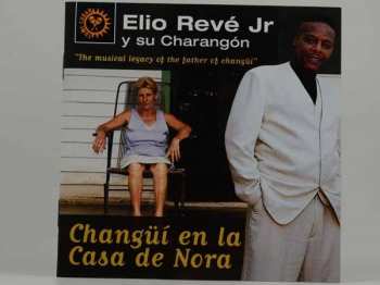 Album Elio Jr. Reve & Charangon: Changui En La Casa De Nora