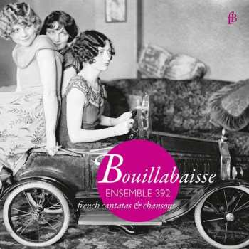 Album Elisabeth-claude Jacquet De La Guerre: Bouillabaisse French Chansons & Cantatas