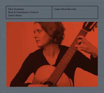 Album Elise Neumann: Bach & Castelnuovo-Tedesco: Guitar Music